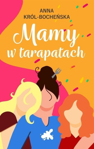 Mamy w tarapatach, Anna Król-Bocheńska