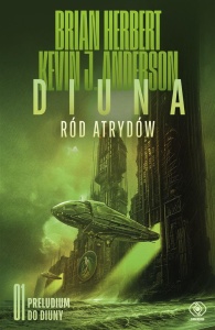 PRELUDIUM DO DIUNY T.1 DIUNA. RÓD ATRYDÓW