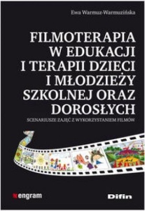 FILMOTERAPIA W EDUKACJI I TERAPII DZIECI I MŁODZ.