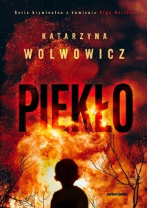SERIA KRYMINALNA Z KOMISARZ OLGĄ...T.7 PIEKŁO