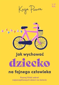 JAK WYCHOWAĆ DZIECKO NA FAJNEGO DOROSŁEGO