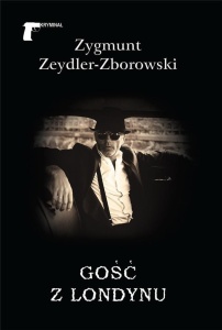 GOŚĆ Z LONDYNU, ZYGMUNT ZEYDLER-ZBOROWSKI