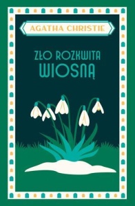 ZŁO ROZKWITA WIOSNĄ, AGATHA CHRISTIE