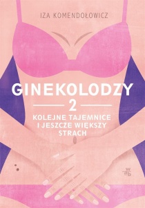 GINEKOLODZY 2. KOLEJNE TAJEMNICE I JESZCZE...
