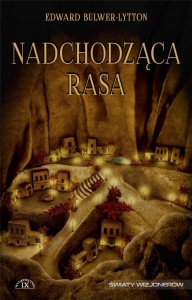 NADCHODZĄCA RASA, EDWARD BULWER-LYTTON