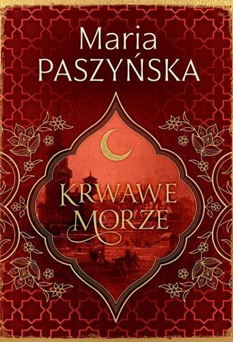 Cień sułtana T.2 Krwawe morze, Paszyńska Maria
