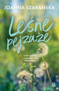 LEŚNE PEJZAŻE, JOANNA SZARAŃSKA