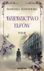 DZIEDZICTWO ELFÓW T.3, AGNIESZKA JANISZEWSKA