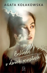 BALLADA O DWÓCH MIASTACH, AGATA KOŁAKOWSKA