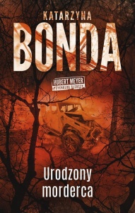 URODZONY MORDERCA, KATARZYNA BONDA
