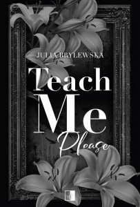 TEACH ME PLEASE, JULIA BRYLEWSKA