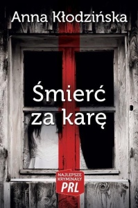NAJLEPSZE KRYMINAŁY PRL. ŚMIERĆ ZA KARĘ