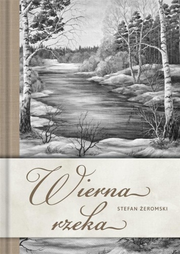 Wierna rzeka, Stefan Żeromski