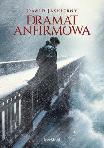 DRAMAT ANFIRMOWA, DAWID JASKIERNY