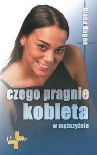 Czego pragnie kobieta w mężczyźnie, Hagee Diana