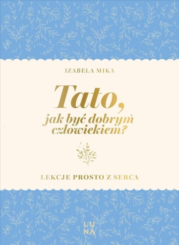 Tato, jak być dobrym człowiekiem?, Izabela Mika