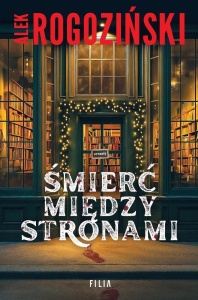 ŚMIERĆ MIĘDZY STRONAMI, ALEK ROGOZIŃSKI