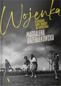 WOJENKA O DZIECIACH, KTÓRE DOROSŁY BEZ OSTRZEŻENIA