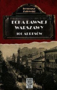 ECHA DAWNEJ WARSZAWY. 100 ADRESÓW