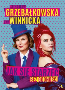 JAK SIĘ STARZEĆ BEZ GODNOŚCI