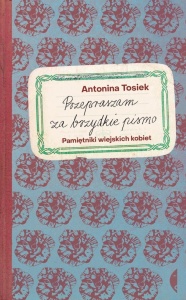 PRZEPRASZAM ZA BRZYDKIE PISMO. PAMIĘTNIKI...