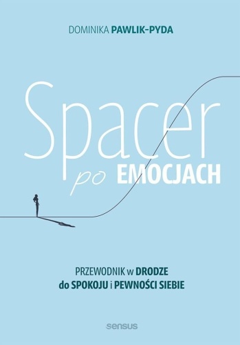 Spacer po emocjach. Przewodnik w drodze do spokoju