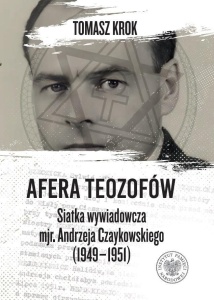 AFERA TEOZOFÓW. SIATKA WYWIADOWCZA..., TOMASZ KROK