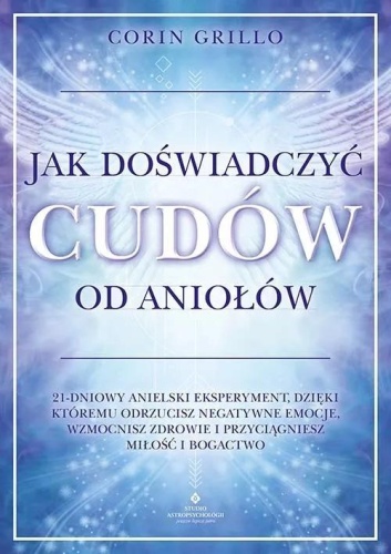 Jak doświadczyć cudów od aniołów, Corin Grillo
