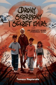 DRONY, SKORPIONY I SEKRET EMIRA, CZYLI JAK...