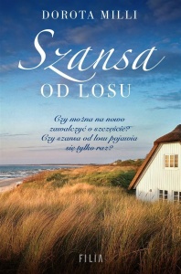 SZANSA OD LOSU, DOROTA MILLI