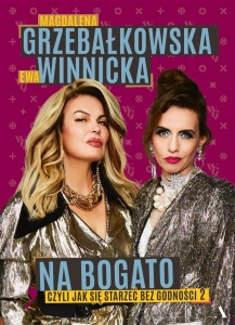 JAK SIĘ STARZEĆ BEZ GODNOŚCI T.2 NA BOGATO