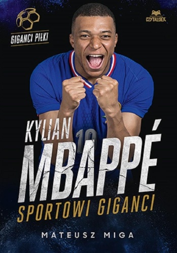 Kylian Mbapp. Sportowi giganci, Mateusz Miga
