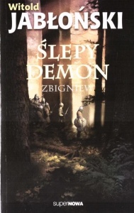 ŚLEPY DEMON ZBIGNIEW, WITOLD JABŁOŃSKI