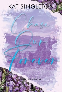 CHASE OUR FOREVER, KAT SINGLETON