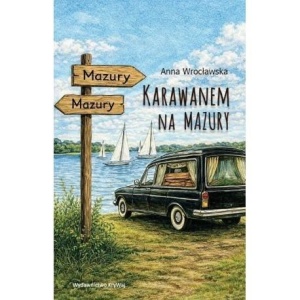 KARAWANEM NA MAZURY, ANNA WROCŁAWSKA