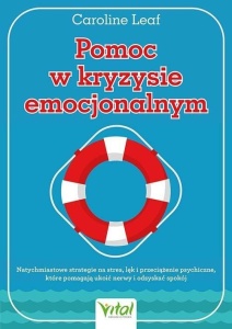 POMOC W KRYZYSIE EMOCJONALNYM., CAROLINE LEAF