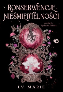 KONSEKWENCJE NIEŚMIERTELNOŚCI, I.V. MARIE