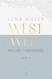 WESTWELL T.2 MIŁOŚĆ I NIENAWIŚĆ, LENA KIEFER