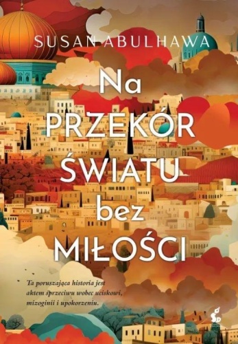 Na przekór światu bez miłości, Susan Abulhawa