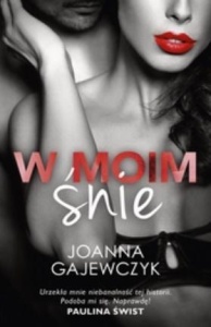 W MOIM ŚNIE, JOANNA GAJEWCZYK