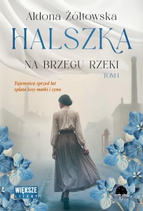 HALSZKA T.1 NA BRZEGU RZEKI DL, ALDONA ŻÓŁTOWSKA