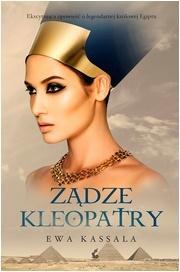 Żądze Kleopatry, wyd.2, Ewa Kassala