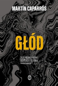 GŁÓD W.2, MARTN CAPARRÓS, MARTA SZAFRAŃSKA-BRANDT