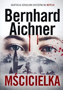 MŚCICIELKA, BERNHARD AICHNER, ŁUKASZ KUĆ