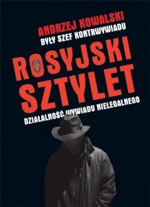 ROSYJSKI SZTYLET. DZIAŁALNOŚĆ WYWIADU NIELEGALNEGO