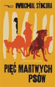 PIĘĆ MARTWYCH PSÓW, SYKORA MICHAL