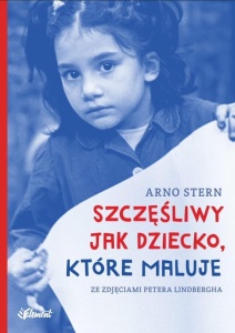 SZCZĘŚLIWY JAK DZIECKO, KTÓRE MALUJE, ARNO STERN