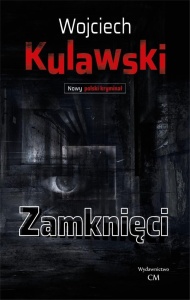 ZAMKNIĘCI, WOJCIECH KULAWSKI