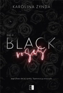BLACK ROSES, KAROLINA ŻYNDA