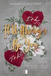 LOST MYSELF T.1 IT'LL ALWAYS BE YOU